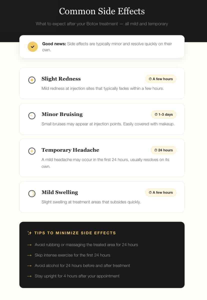 Botox side effects: redness, bruising, headache, swelling tips.